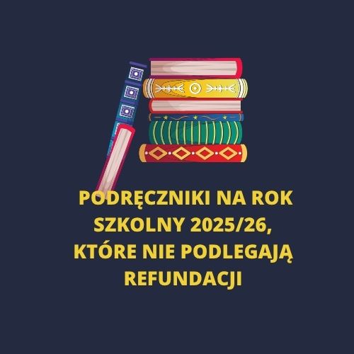 Podręczniki na rok szkolny 2025/2026, które nie podlegają refundacji.